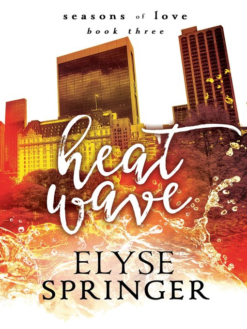 Title details for Heat Wave (Seasons of Love, Book 3) by Elyse Springer - Available